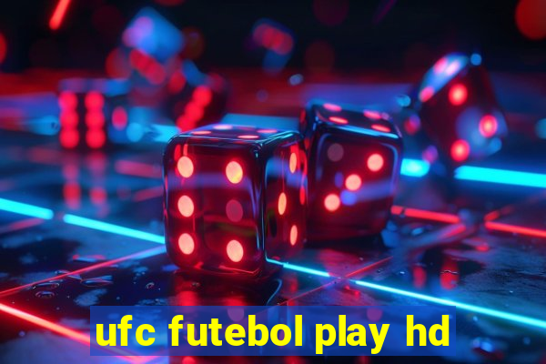 ufc futebol play hd